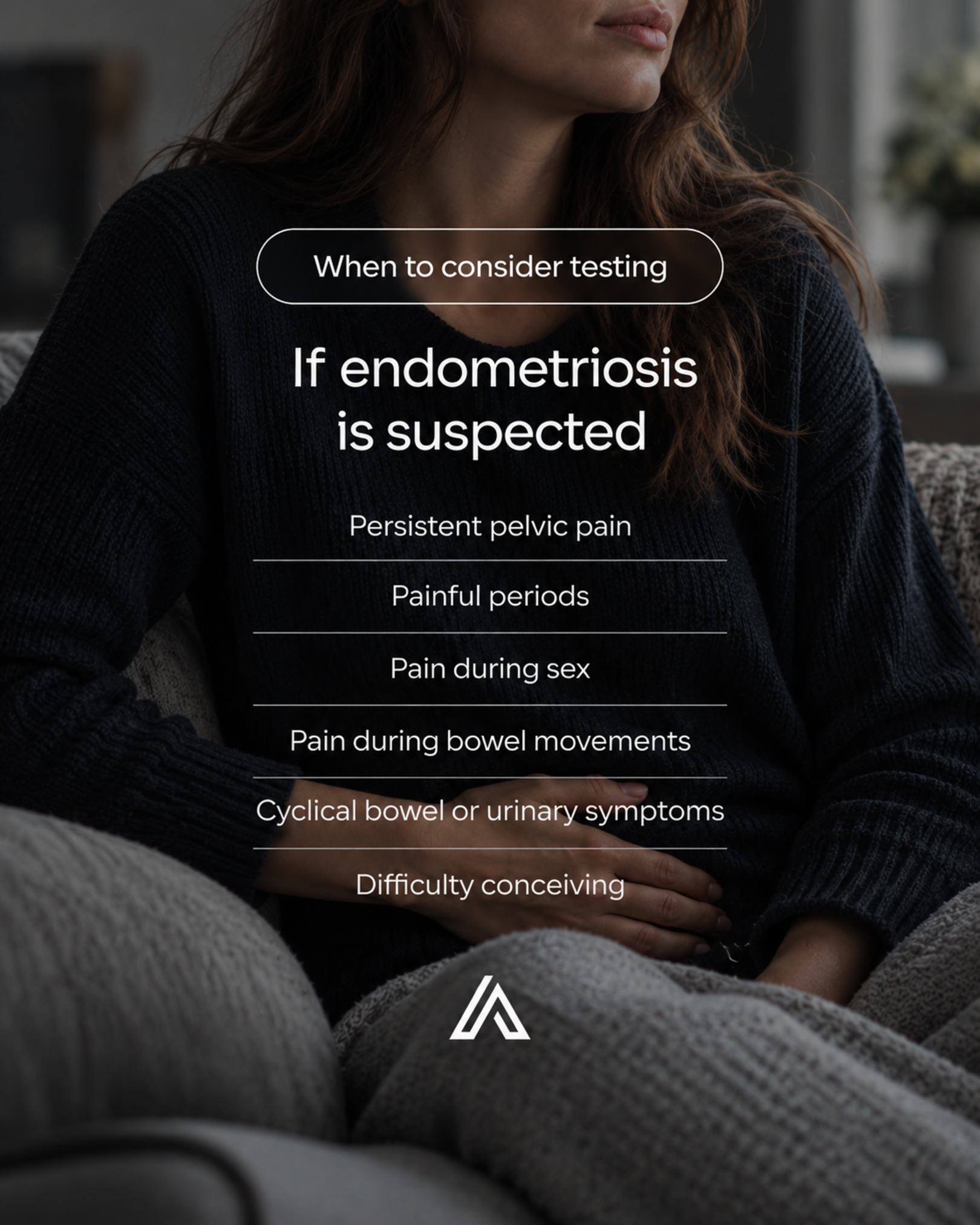 Symptoms that may lead to investigation for endometriosis